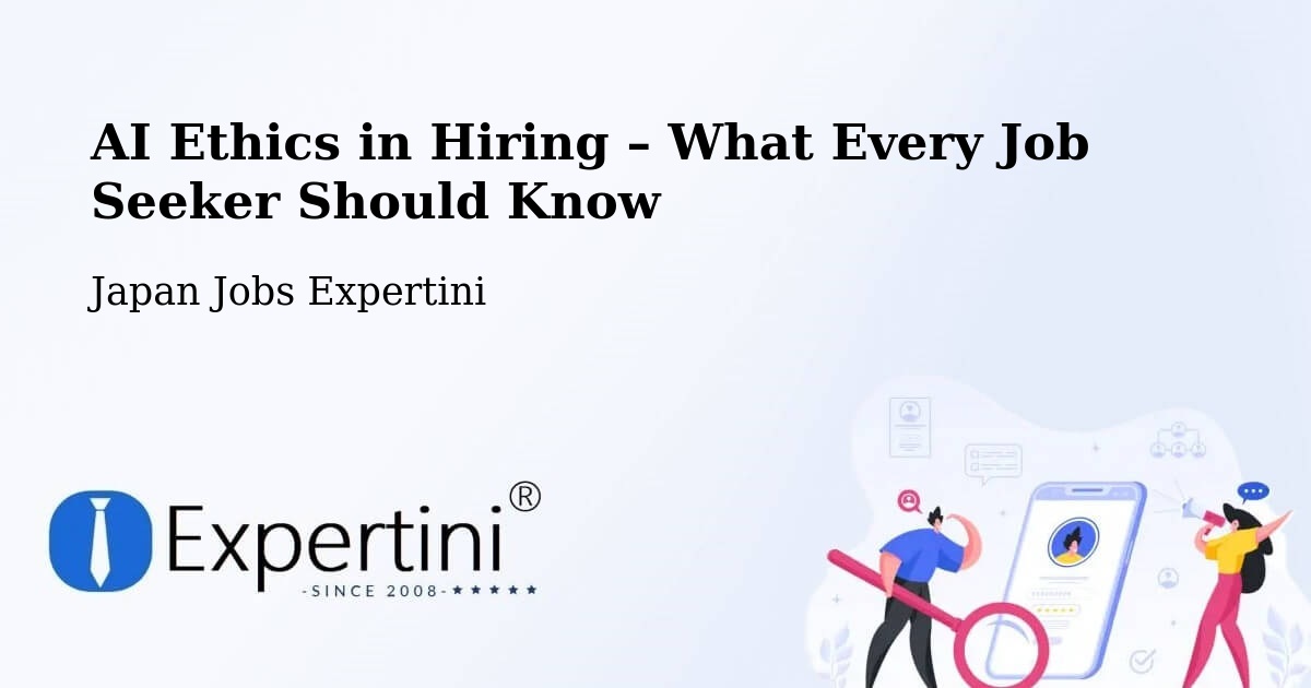 AI Ethics in Recruitment & Hiring – Mutsu Shi - Mutsu Shi, Japan Jobs Expertini